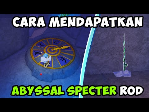 Cara Mendapatkan  ABYSSAL SPECTER ROD DI Game FISCH ROBLOX