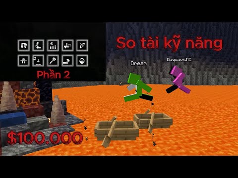 Cuộc Chiến Kỹ Năng 100.000 Đô Giữa Dream và Daquavis P2