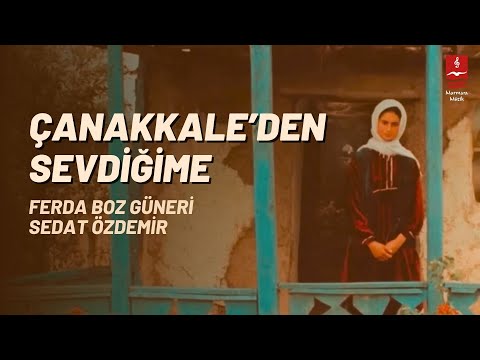 Ferda Boz Güneri & Sedat Özdemir "Çanakkale'den Sevdiğime"