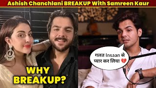 Ashish Chanchlani Breakup With Samreen Kaur 💔 | Ashish Chanchlani Breakup, Samreen Kaur
