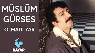 Müslüm Gürses - Olmadı Yar