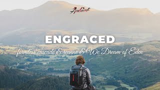 formless cascade & reanne & We Dream of Eden - engraced [ambient vocal relaxing]