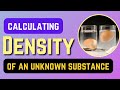 Calculating Density of Unknown Substances
