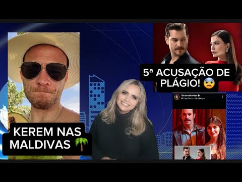 🚨 ACUSAÇÃO DE PLÁGIO EM EŞREF RÜYA + FÉRIAS DE KEREM BÜRSIN NAS MALDIVAS! 🌴📺 POSTAGEM DA DEMET