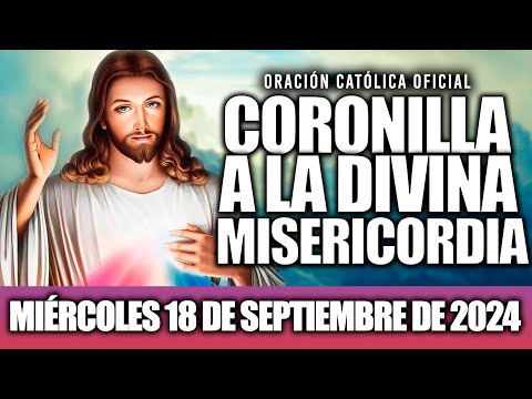 CORONILLA A LA DIVINA MISERICORDIA DE HOY MIÉRCOLES 18 DE SEPTIEMBRE DE 2024