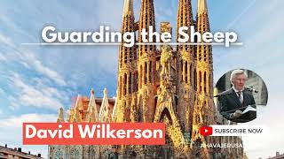 David Wilkerson - Guarding the Sheep | Prophetic Word SPAIN