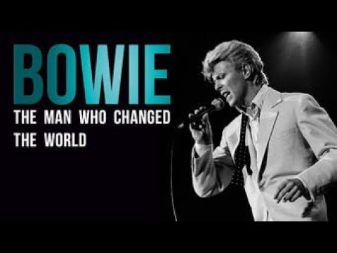 David Bowie: The Man Who Changed The World