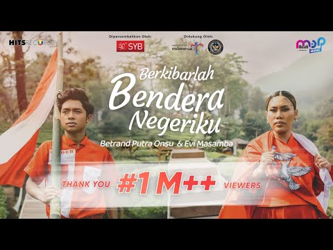 BETRAND PETO PUTRA ONSU & EVI MASAMBA - BERKIBARLAH BENDERA NEGERIKU