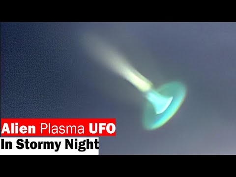 UFO sightings: Real Plasma UFO Spotted in Stormy Weather: Plasma UFOs: Scientific Explanations