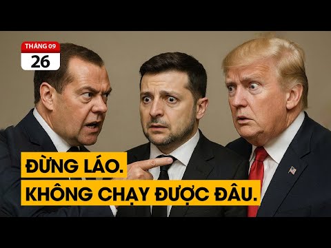 Ông Medvedev nắn gân Zelensky và Donald Trump. Chạy xuống hầm cũng không trốn được đâu.