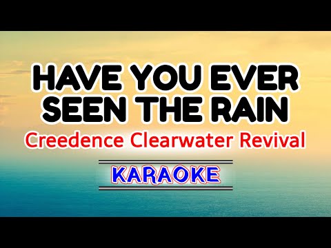 Have You Ever Seen The Rain – Creedence Clearwater Revival (Karaoke Version)