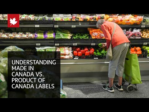 Made in Canada vs. Product of Canada: Understanding labels to buy Canadian