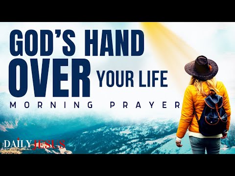 This Happens When God’s Hand Is Over Your Life  (Morning Devotional And Prayer)