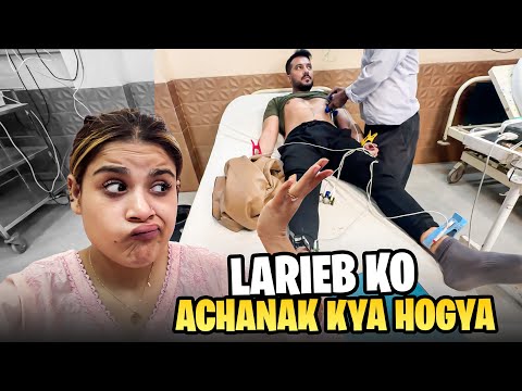 Larieb Ko Achanak Say Kya Hogya 😰 Foran Hospital Jana Prh Gya 😭