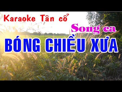 Karaoke tân cổ BÓNG CHIỀU XƯA – SONG CA [ Minh Cảnh – Phượng Liên]