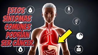 Impactante! Estos síntomas comunes podrían ser CÁNCER.
