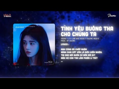 Tình Yêu Buông Tha Cho Chúng Ta - Trungg I.U x Lâm Bảo Ngọc (Duzme Remix) / Audio Lyrics