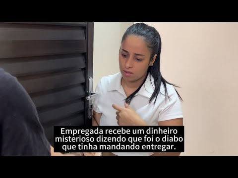 Empregada recebe um dinheiro misterioso dizendo que foi o diabo que tinha mandando entregar