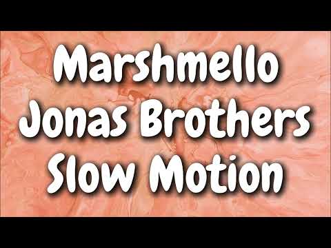 Marshmello & Jonas Brothers - Slow Motion (Lyrics)