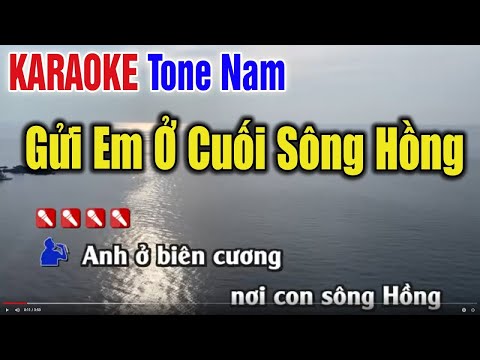 Gửi Em Ở Cuối Sông Hồng Karaoke Tone Nam – Bản Phối Mới Dễ Hát