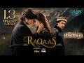 Raqaas Ep 04 (Subtitle) 15 Sep 26 Digitally Parley Cosmetics & Happilac Paints  Danyal Z - Komal M
