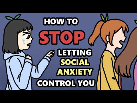 How To STOP Letting Social Anxiety Control You