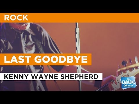 Last Goodbye in the Style of “Kenny Wayne Shepherd Band” with lyrics (no lead vocal) Karaoke Video