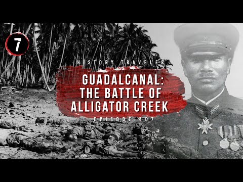 Guadalcanal: The Battle of Alligator Creek (On Location!!!) | History Traveler Episode 407