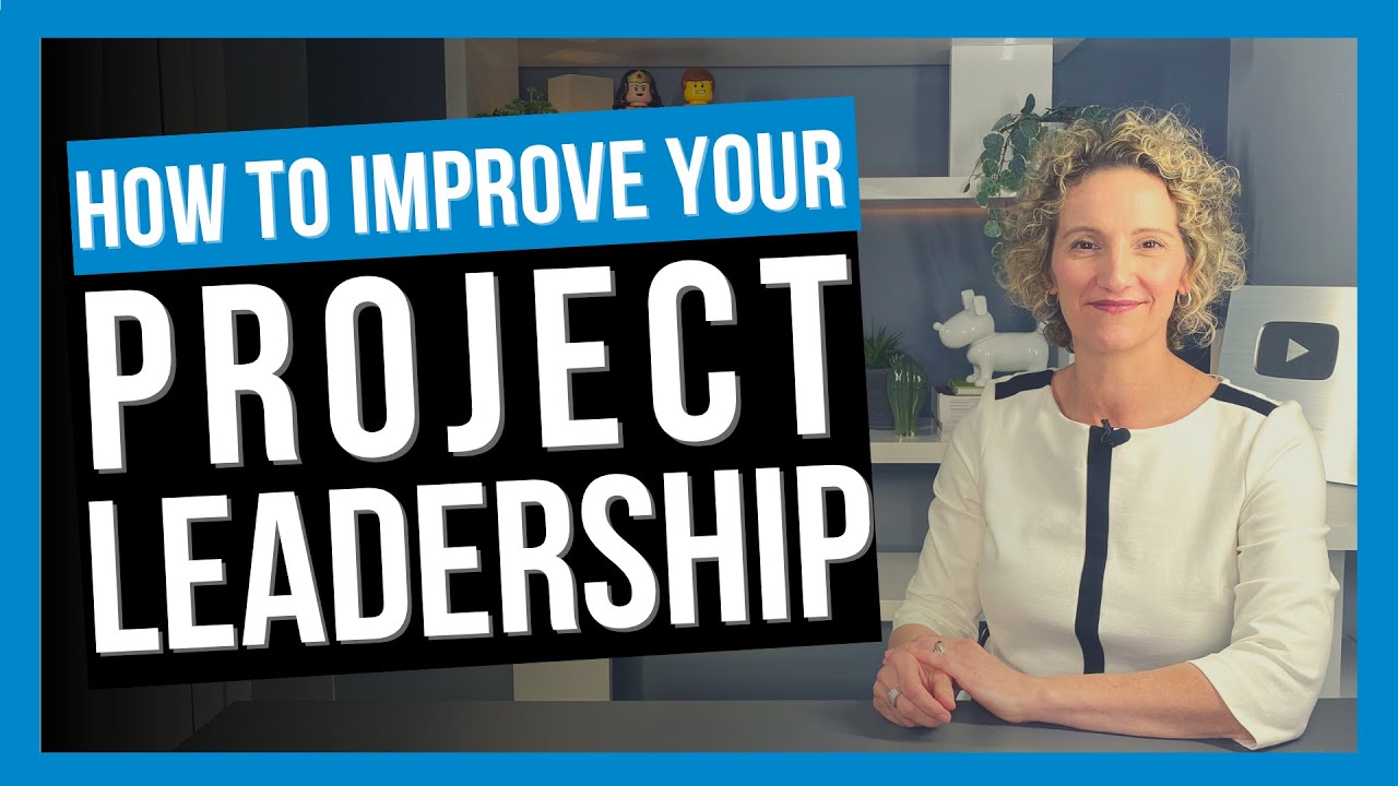 How to Develop Your Project Leadership Skills