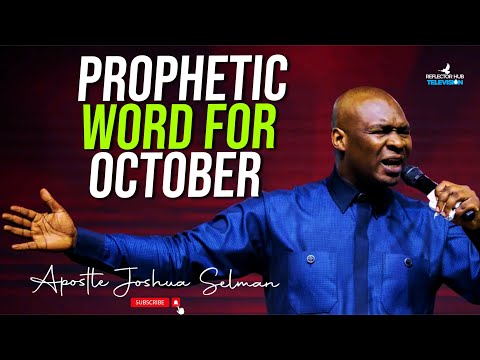 OCTOBER 2024 PROPHETIC PRAYERS & WORD ENCOUNTER WITH GOD - APOSTLE JOSHUA SELMAN