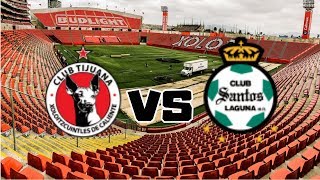 club tijuana vs santos laguna partido en directo