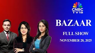 Bazaar: The Most Comprehensive Show On Stock Markets | Full Show | November 28, 2025 | CNBC TV18
