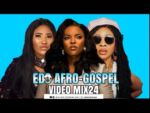 EDO BENIN 2024 GOSPEL & AFRO PARTY VIDEO MIX BY DJ JOJO | EDO RELOADED VIDEO MIX #PrincessPeter