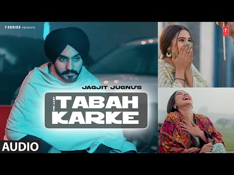 Jatt Nu Tabah Karke (Official Audio) | Jagjit Jugnu, Prabh Bains | Latest Punjabi Songs 2023