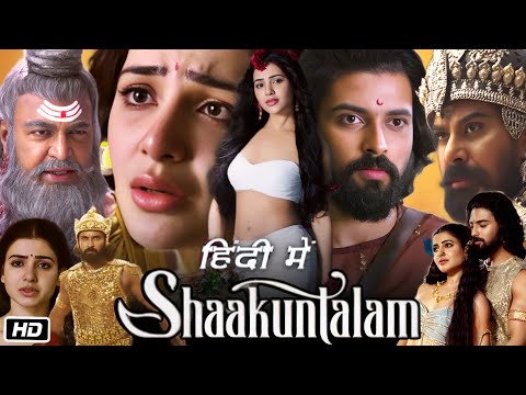 Shaakuntalam Full Movie in Hindi Review and Story | Samantha | Dev Mohan | Aditi Balan | Madhoo