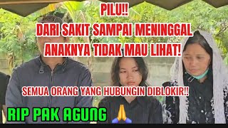 DARI SAKIT SAMPAI M4TI, ANAKNYA TIDAK MAU LIHAT!! ANAK DURH4K4??