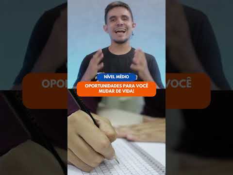 CONCURSOS DE NÍVEL MÉDIO: A SUA CHANCE DE MUDAR DE VIDA