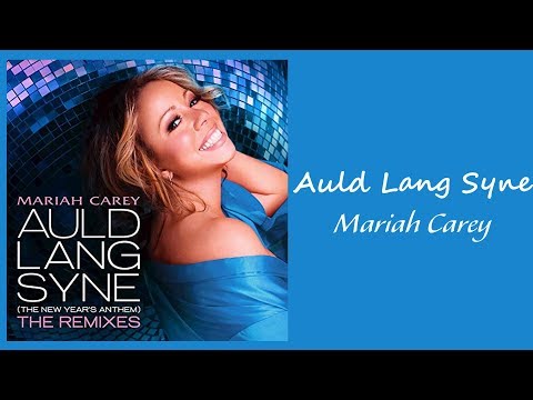 Mariah Carey - Auld Lang Syne - The New Year's Anthem // 1 hour