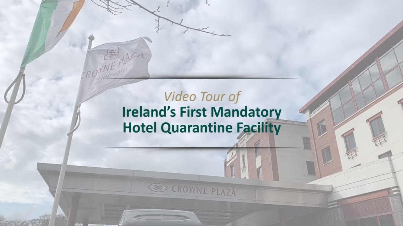 Video Tour of Ireland's Fist Mandatory Hotel Quarantine Facility﻿