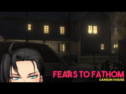 Copy of 【Fears to Fathom】Ep.3 - Carson House