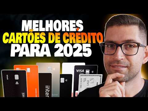 ✅ TOP 8 Melhores Cartões de Crédito para 2025 [ATUALIZADO]