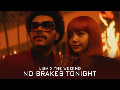 Lisa x The Weeknd - "No Brakes Tonight"