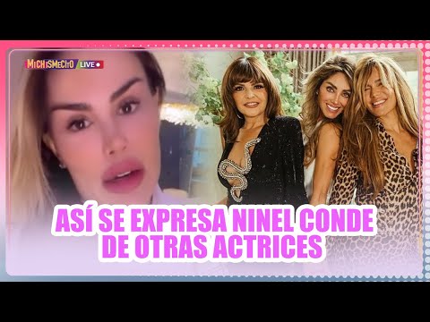 Así se expresa Ninel Conde de otras actrices / MICHISMECITO