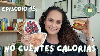 Episodio 15. ¿Por Qué Seguir Contando Calorías No Te Ayuda a Transformar Tu Cuerpo?