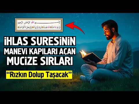 İhlas Suresinin Mucize Yaşatan Sırları. Rızkın Dolup Taşacak