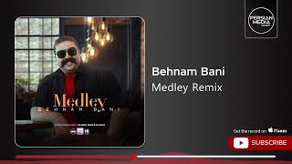 Behnam Bani - Medley Remix ( بهنام بانی - مِدلی میکس آهنگ های شاد )