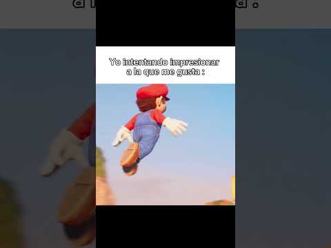 Yo intentando impresionar a la que me gusta #memes #mariobros #humor