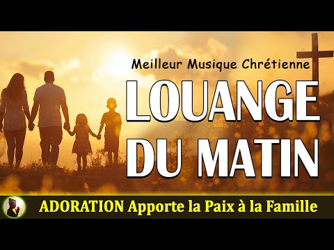 Chant de Louange pour  Apporte la Paix à la Famille 🙏 L'Esprit de prière #louange 🙏 PRIERE du MATIN