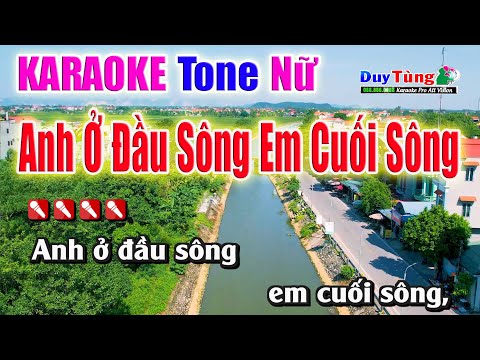 Karaoke || Anh Ở Đầu Sông Em Cuối Sông ( Remix ) Tone Nữ || Nhạc Sống Duy Tùng