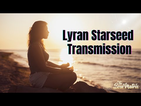 Lyran Starseed Transmission: Clearing the Imprint of Galactic Wandering/Interference/War